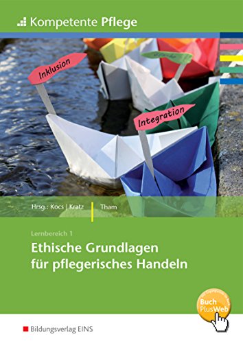 Kompetente Pflege: Ethische Grundlagen für pflegerisches Handeln Schülerband von Westermann Berufliche Bildung GmbH